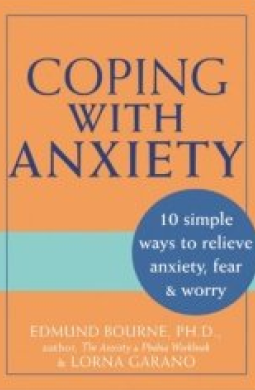 Coping with Anxiety: 10 Simple Ways to Relieve Anxiety, Fear & Worry