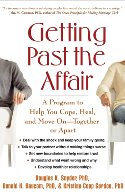 Getting Past the Affair: A Program to Help You Cope, Heal, and Move On — Together or Apart